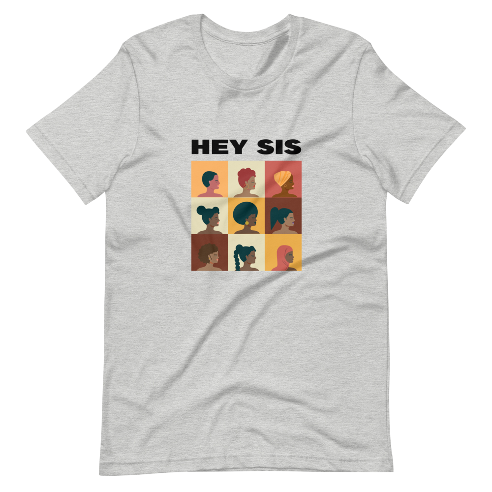 "Hey Sis" Short-Sleeve Unisex T-Shirt